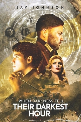 When Darkness Fell: Their Darkest Hour by Johnson, Jay
