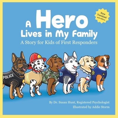 A Hero Lives in My Family - A Story for Kids of First Responders by Storm, Addie