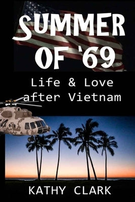 Summer of '69: Life & Love After Vietnam by Clark, Kathy