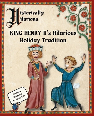 King Henry II's Hilarious Holiday Tradition by Itule, Robyn