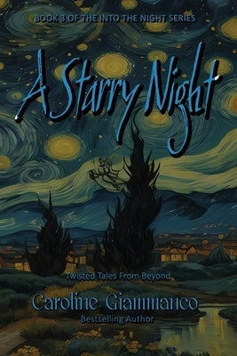 A Starry Night: Twisted Tales From Beyond by Giammanco, Caroline