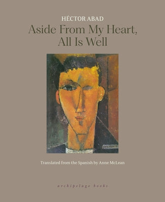 Aside from My Heart, All Is Well by Abad, Héctor