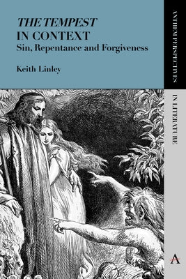 'The Tempest' in Context: Sin, Repentance and Forgiveness by Linley, Keith