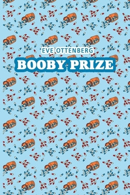Booby Prize by Ottenberg, Eve