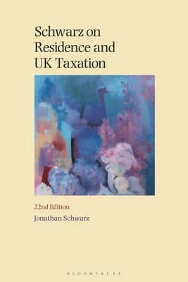 Schwarz on Residence and UK Taxation by Schwarz, Jonathan