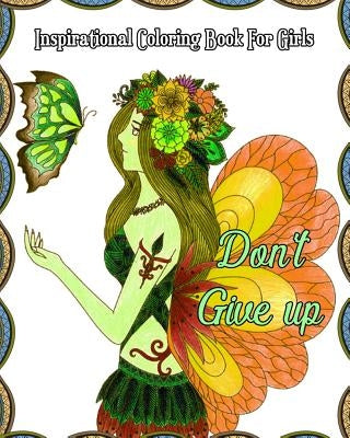 Inspirational Coloring Book For Girls: Good Vibes Coloring Book, A Gorgeous Coloring Book with Motivational Sayings (Beautiful Flower & Animal Drawing by Sadie Cricket