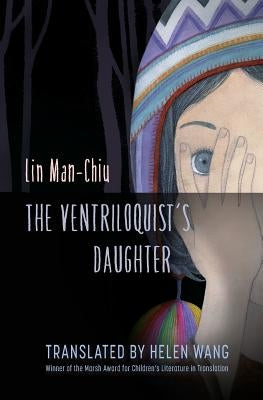 The Ventriloquist's Daughter by Lin, Man-Chiu
