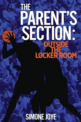 The Parent's Section: Outside The Locker Room by Joye, Simone