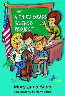 I Was a Third Grade Science Project by Auch, Mary Jane