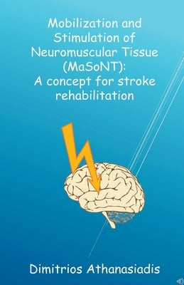 Mobilization and Stimulation of Neuromuscular Tissue (MaSoNT) by Athanasiadis, Dimitrios K.