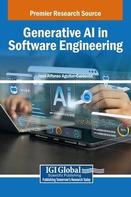 Generative AI in Software Engineering by Aguilar-Calder N., Jos Alfonso