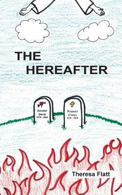 The Hereafter by Flatt, Theresa