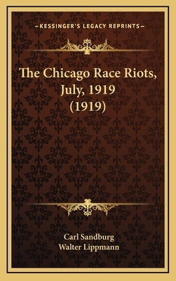 The Chicago Race Riots, July, 1919 (1919) by Sandburg, Carl