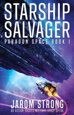 Starship Salvager: An action-packed military space opera by Strong, Jarom