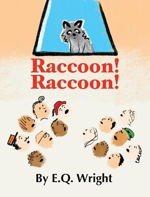 Raccoon! Raccoon! by Wright, E. Q.
