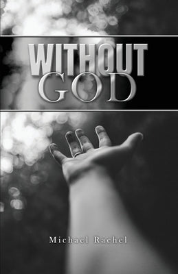 Without God by Rachel, Michael