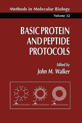 Basic Protein and Peptide Protocols by Walker, John M.