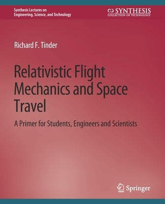 Relativistic Flight Mechanics and Space Travel by Tinder, Richard