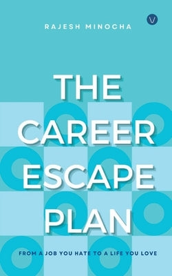 The Career Escape Plan by Minocha, Rajesh