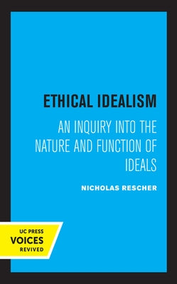 Ethical Idealism by Rescher, Nicholas