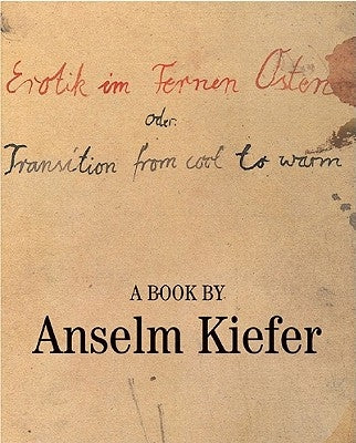 Erotik Im Fernen Osten Oder by Kiefer, Anselm
