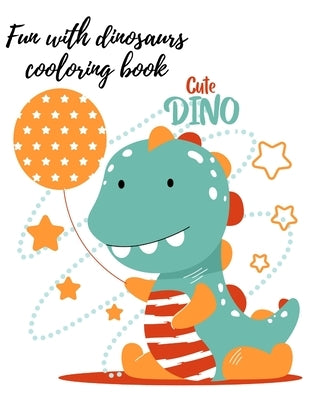 Fun with dinosaurs coloring book by Publishing, Cristie