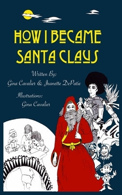 How I Became Santa Claus by Cavalier, Gina