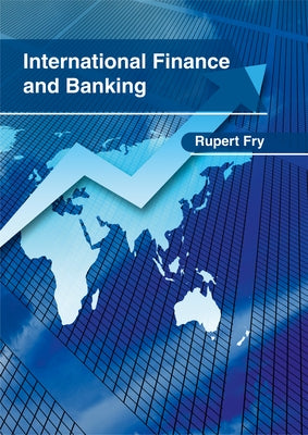 International Finance and Banking by Fry, Rupert