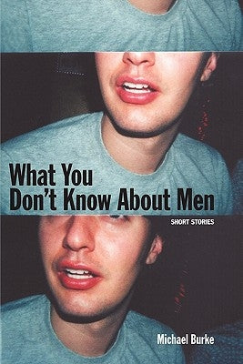 What You Don't Know about Men by Burke, Michael
