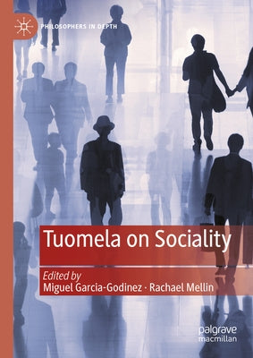 Tuomela on Sociality by Garcia-Godinez, Miguel