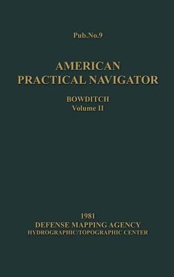 American Practical Navigator Bowditch 1981 Edition Vol2 by Bowditch, Nathaniel