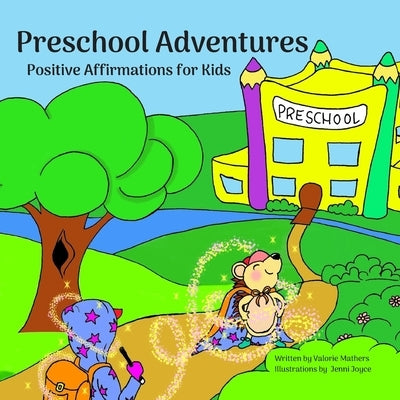 Preschool Adventures: Positive Affirmations for Kids, Encouraging Confidence, Self-Love and Positivity by Joyce, Jenni