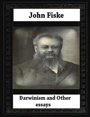 Darwinism, and other essays(1879) BY John Fiske (philosopher) by Fiske, John
