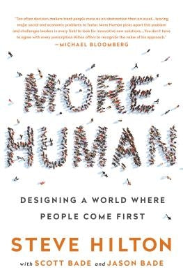 More Human: Designing a World Where People Come First by Hilton, Steve