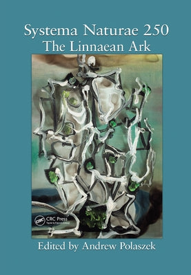 Systema Naturae 250: The Linnaean Ark by Polaszek, Andrew