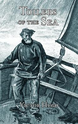 Toilers of the Sea by Hugo, Victor