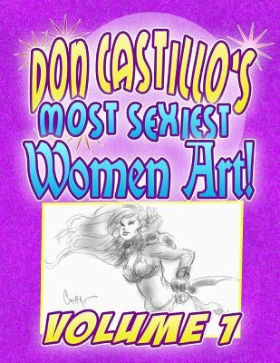Don Castillo's Most Sexiest Women Art Vol.1 by Castillo, Don