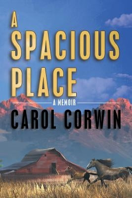 A Spacious Place by Corwin, Carol