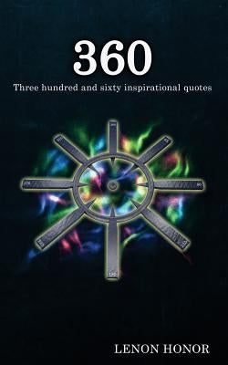 Three Hundred and Sixty Inspirational Quotes by Honor, Lenon