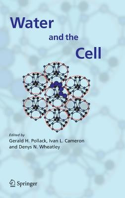 Water and the Cell by Pollack, Gerald H.