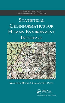Statistical Geoinformatics for Human Environment Interface by Myers, Wayne L.