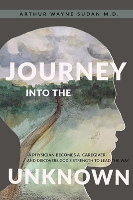 Journey Into The Unknown by Sudan, Arthur W.