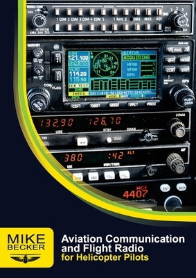 Aviation Communication and Flight Radio by Becker, Mike
