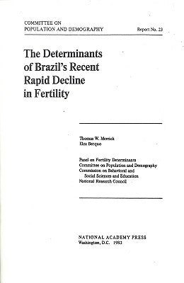 The Determinants of Brazil's Recent Rapid Decline in Fertility by National Research Council