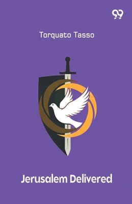 Jerusalem Delivered by Tasso, Torquato