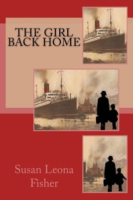 The Girl Back Home by Fisher, Susan Leona