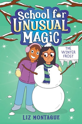 The Winter Frost (School for Unusual Magic #2) by Montague, Liz