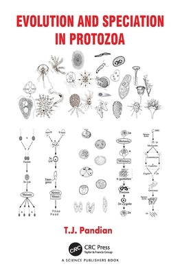 Evolution and Speciation in Protozoa by Pandian, T. J.