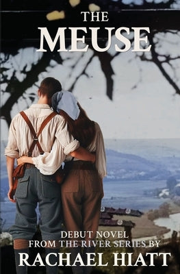 The Meuse by Hiatt, Rachael