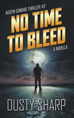 No Time To Bleed by Sharp, Dusty